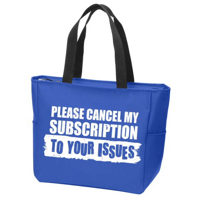 Please Cancel My Subscription To Your Issues Zip Tote Bag