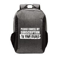 Please Cancel My Subscription To Your Issues Vector Backpack