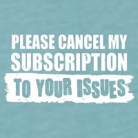 Please Cancel My Subscription To Your Issues Sueded Cloud Jersey T-Shirt