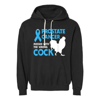 Prostate Cancer Messed With The Wrong Cock Cancer Garment-Dyed Fleece Hoodie
