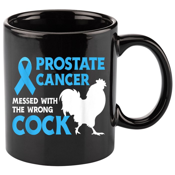 Prostate Cancer Messed With The Wrong Cock Cancer 11oz C Handle Ceramic Mug