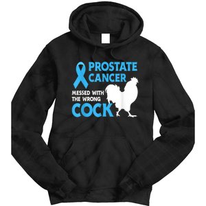 Prostate Cancer Messed With The Wrong Cock Cancer Tie Dye Hoodie