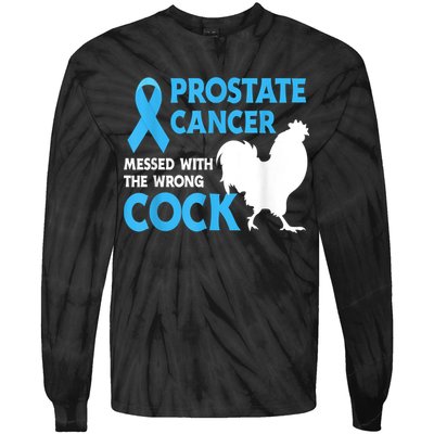 Prostate Cancer Messed With The Wrong Cock Cancer Tie-Dye Long Sleeve Shirt