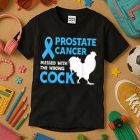 Prostate Cancer Messed With The Wrong Cock Cancer Kids T-Shirt