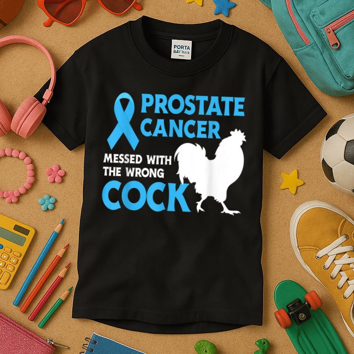 Prostate Cancer Messed With The Wrong Cock Cancer Kids T-Shirt