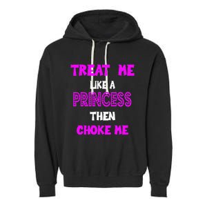 Princess Choke Me BDSM Women Dirty Adult Humor Garment-Dyed Fleece Hoodie