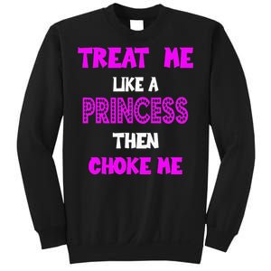 Princess Choke Me BDSM Women Dirty Adult Humor Sweatshirt