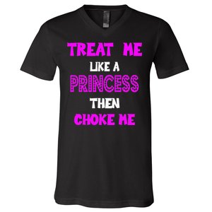 Princess Choke Me BDSM Women Dirty Adult Humor V-Neck T-Shirt