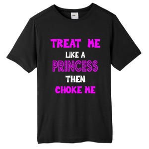 Princess Choke Me BDSM Women Dirty Adult Humor Tall Fusion ChromaSoft Performance T-Shirt