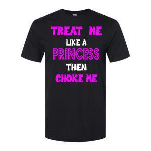 Princess Choke Me BDSM Women Dirty Adult Humor Softstyle CVC T-Shirt