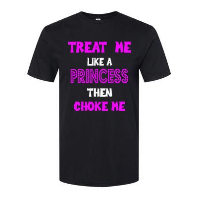 Princess Choke Me BDSM Women Dirty Adult Humor Softstyle® CVC T-Shirt