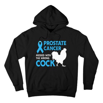 Prostate Cancer Messed With The Wrong Cock Cancer Awareness Hoodie