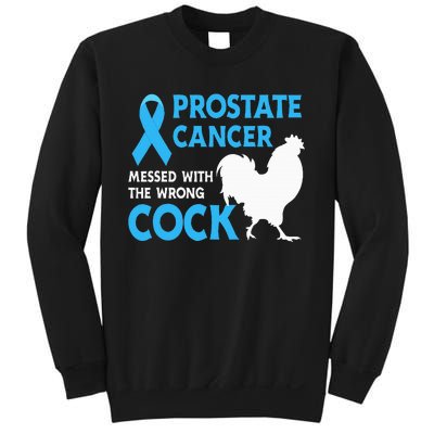 Prostate Cancer Messed With The Wrong Cock Cancer Awareness Sweatshirt