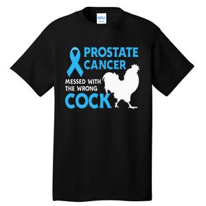 Prostate Cancer Messed With The Wrong Cock Cancer Awareness Tall T-Shirt