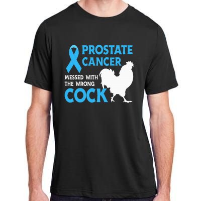 Prostate Cancer Messed With The Wrong Cock Cancer Awareness Adult ChromaSoft Performance T-Shirt