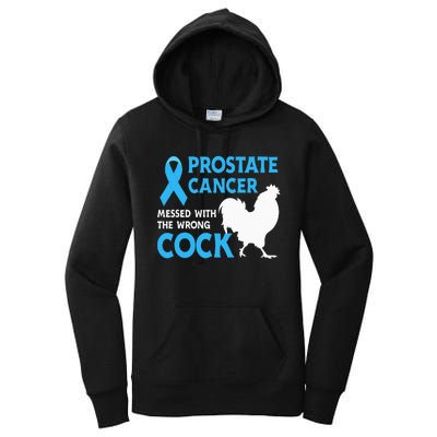 Prostate Cancer Messed With The Wrong Cock Cancer Awareness Women's Pullover Hoodie