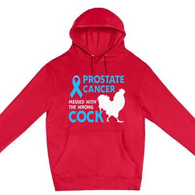 Prostate Cancer Messed With The Wrong Cock Cancer Awareness Premium Pullover Hoodie