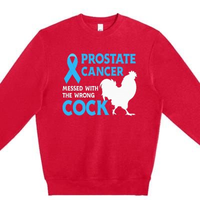 Prostate Cancer Messed With The Wrong Cock Cancer Awareness Premium Crewneck Sweatshirt