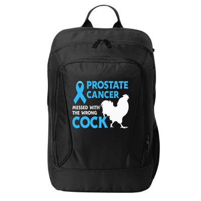 Prostate Cancer Messed With The Wrong Cock Cancer Awareness City Backpack