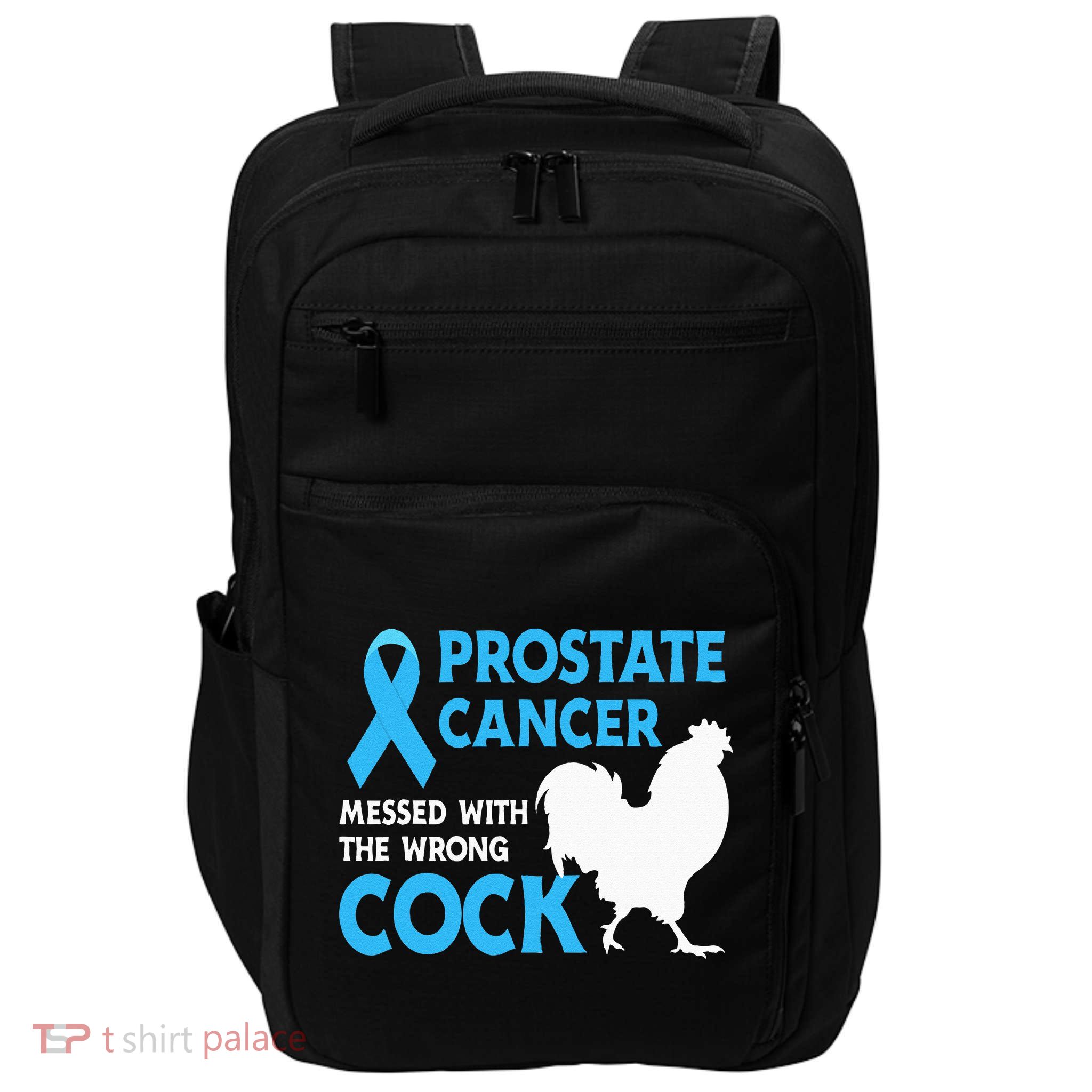 Prostate Cancer Messed With The Wrong Cock Cancer Awareness Impact Tech Backpack