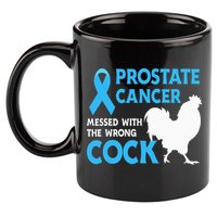 Prostate Cancer Messed With The Wrong Cock Cancer Awareness 11oz C Handle Ceramic Mug