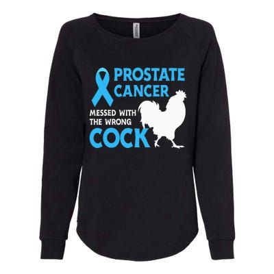 Prostate Cancer Messed With The Wrong Cock Cancer Awareness Womens California Wash Sweatshirt