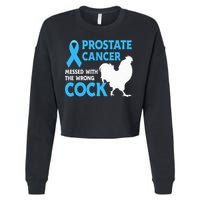 Prostate Cancer Messed With The Wrong Cock Cancer Awareness Cropped Pullover Crew