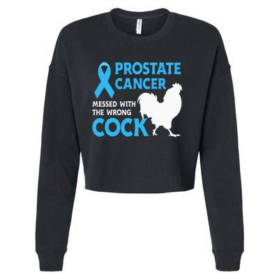 Prostate Cancer Messed With The Wrong Cock Cancer Awareness Cropped Pullover Crew