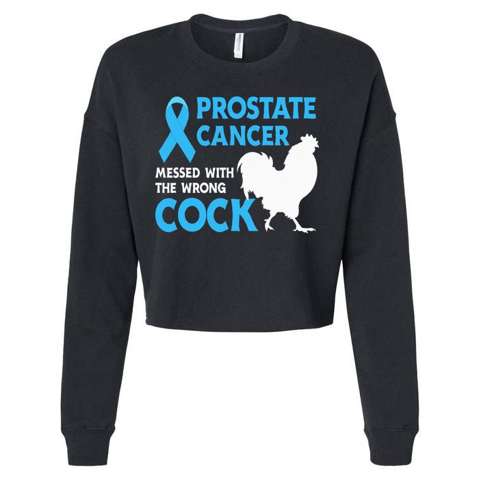 Prostate Cancer Messed With The Wrong Cock Cancer Awareness Cropped Pullover Crew