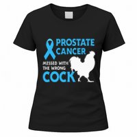 Prostate Cancer Messed With The Wrong Cock Cancer Awareness Women's T-Shirt