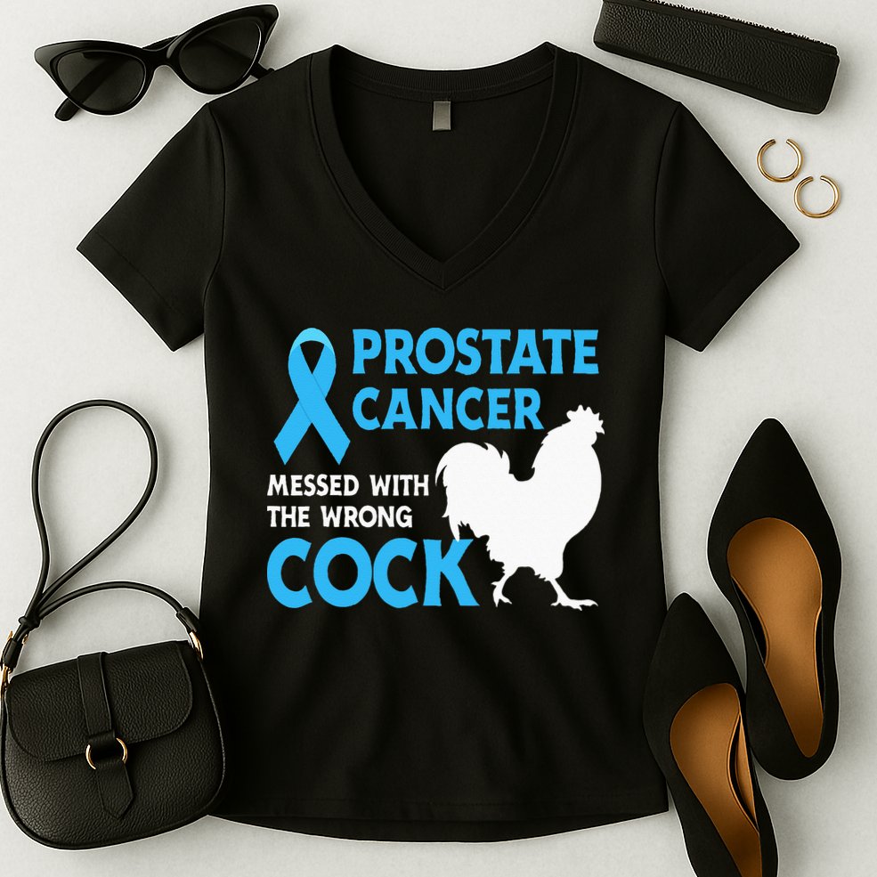 Prostate Cancer Messed With The Wrong Cock Cancer Awareness Women's V-Neck T-Shirt