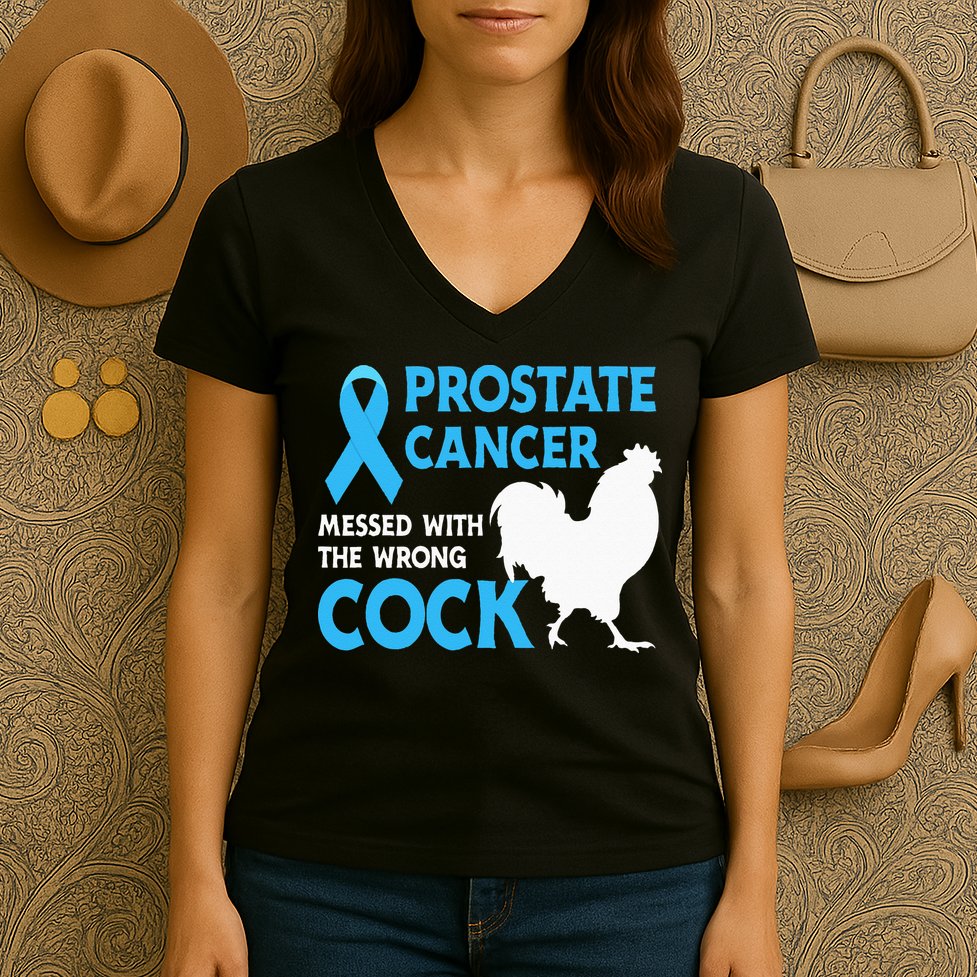 Prostate Cancer Messed With The Wrong Cock Cancer Awareness Women's V-Neck T-Shirt