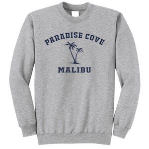 Paradise Cove Malibu Paradise Cove Beach CA California Tall Sweatshirt