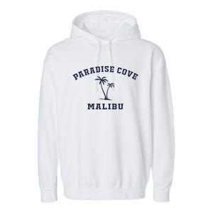 Paradise Cove Malibu Paradise Cove Beach CA California Garment-Dyed Fleece Hoodie