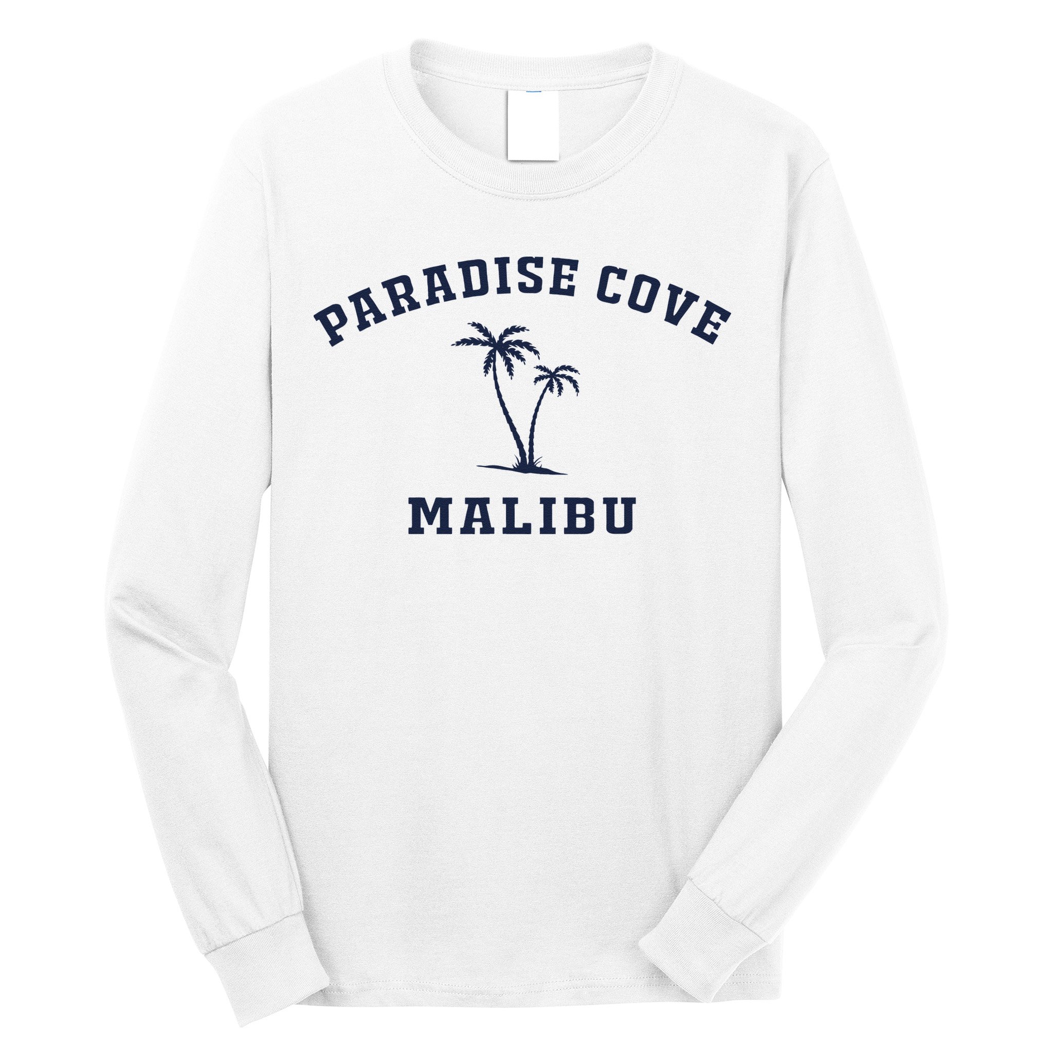 Paradise Cove Malibu Paradise Cove Beach CA California Long Sleeve Shirt