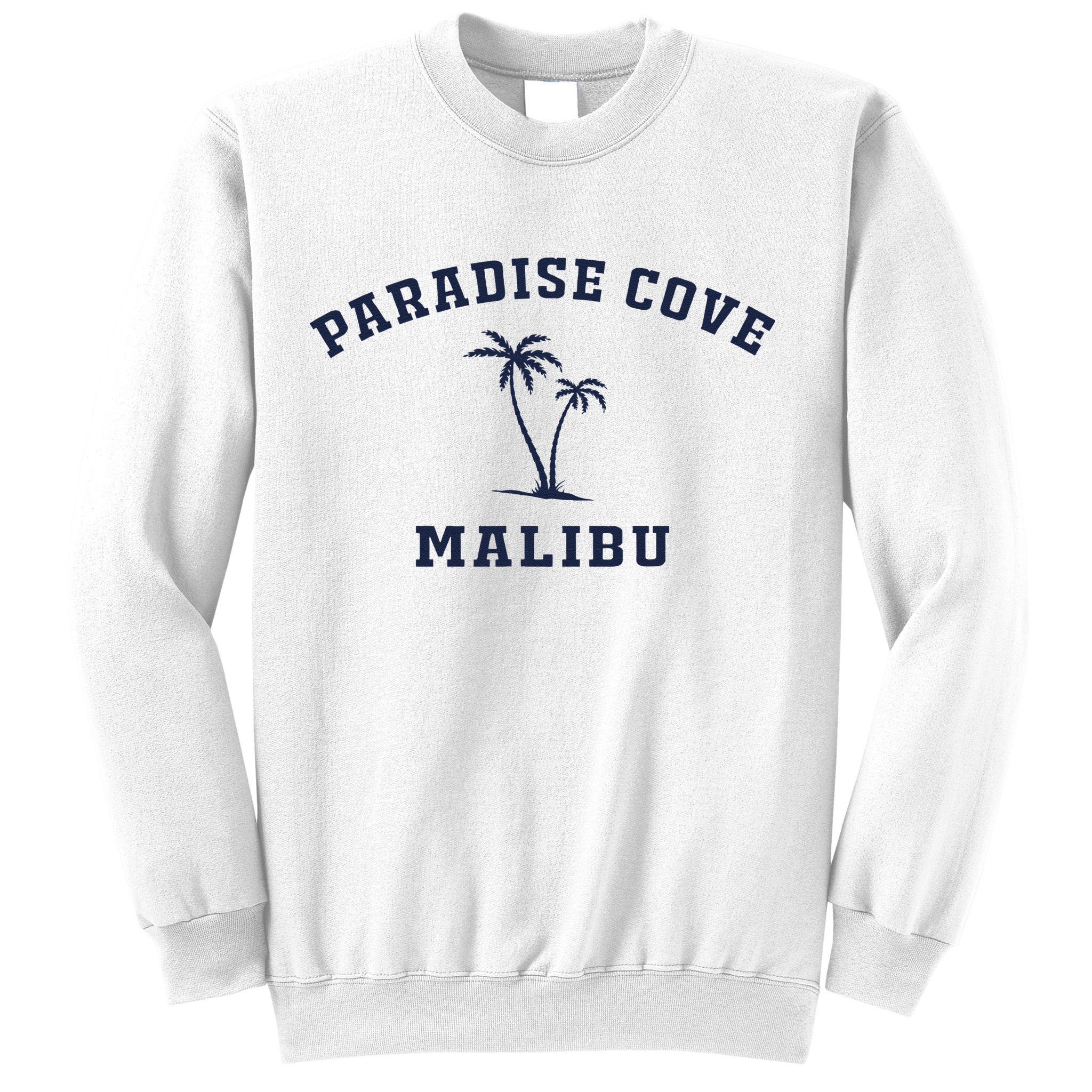 Paradise Cove Malibu Paradise Cove Beach CA California Sweatshirt