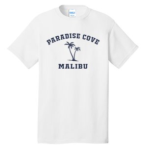 Paradise Cove Malibu Paradise Cove Beach CA California Tall T-Shirt