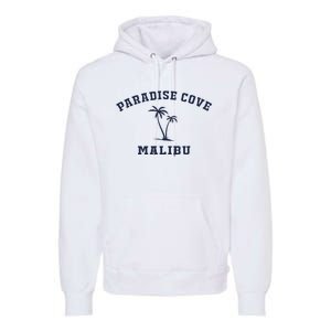 Paradise Cove Malibu Paradise Cove Beach CA California Premium Hoodie