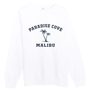 Paradise Cove Malibu Paradise Cove Beach CA California Premium Crewneck Sweatshirt