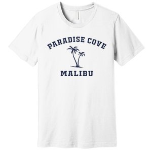 Paradise Cove Malibu Paradise Cove Beach CA California Premium T-Shirt