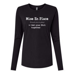 Pastry Chef Mise En Place Get Your Shit Together Womens Cotton Relaxed Long Sleeve T-Shirt