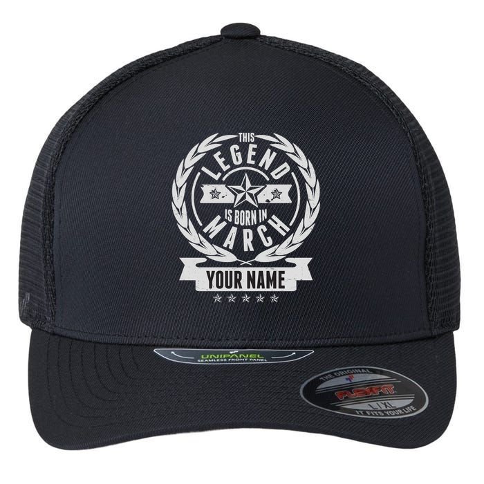 Personalized Custom Name This Legends Is Born In March Flexfit Unipanel Trucker Cap