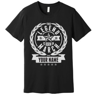 Personalized Custom Name This Legends Is Born In March Premium T-Shirt