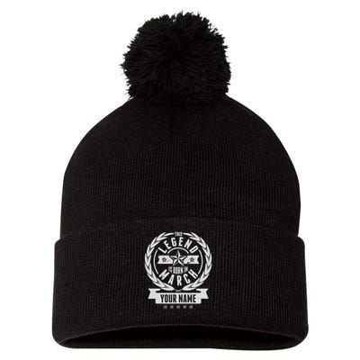 Personalized Custom Name This Legends Is Born In March Pom Pom 12in Knit Beanie