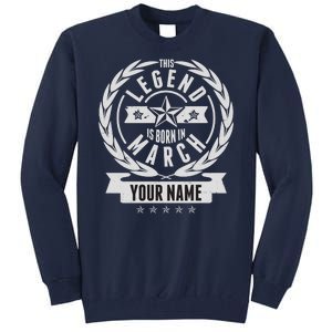 Personalized Custom Name This Legends Is Born In March Tall Sweatshirt