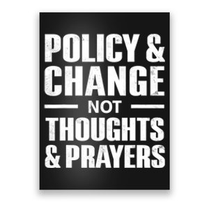 Policy & Change Not Thoughts & Prayers Wear Orange Anti Gun Poster