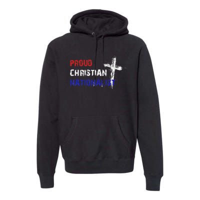 Proud Christian Nationalist Premium Hoodie