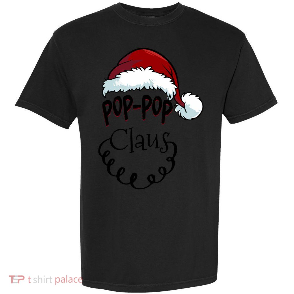 Poppop Claus New Christmas Santa Claus Gift Garment-Dyed Heavyweight T-Shirt
