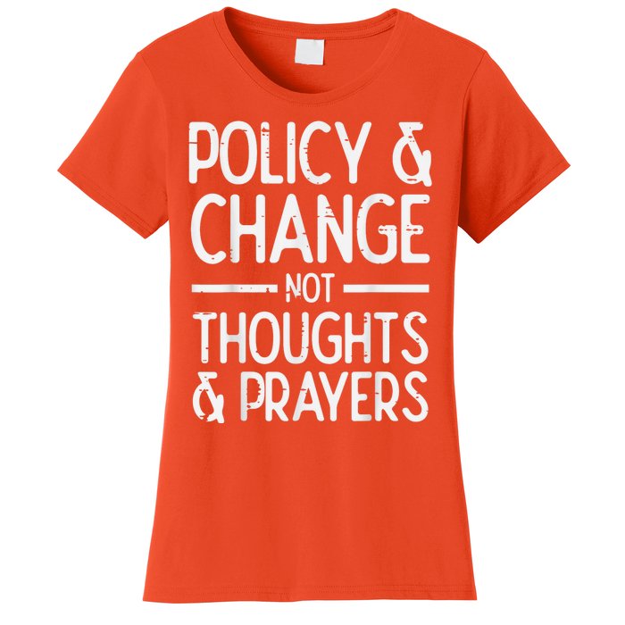 Policy Change Not Prayers Gun Violence Awareness Orange Women's T-Shirt