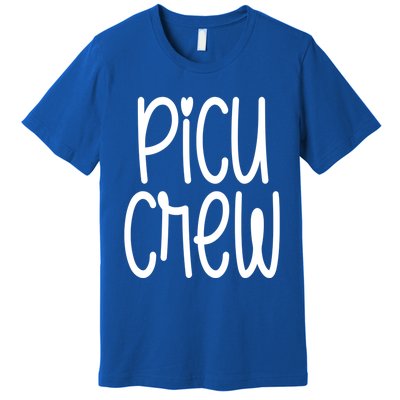 Picu Crew Nurse Nursing Pediatric Intensive Care Unit Rn Gift Premium T-Shirt